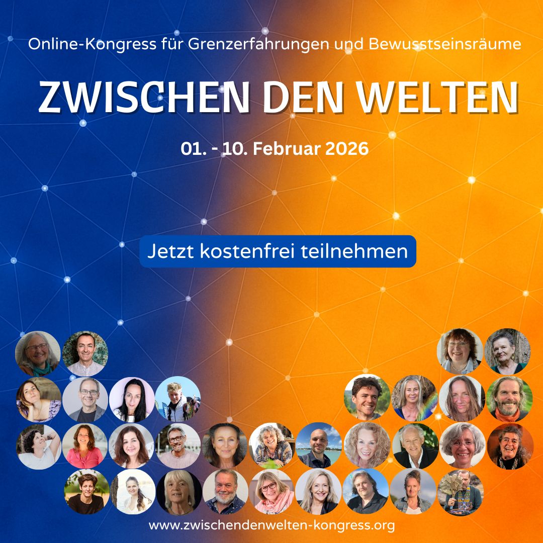Zwischen den Welten - Grenzerfahrungen und Bewusstseinsräume Zwischen den Welten - Grenzerfahrungen und Bewusstseinsräume
